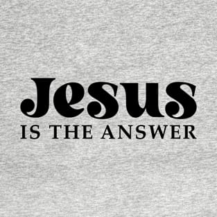 Jesus Is The Answer T-Shirt